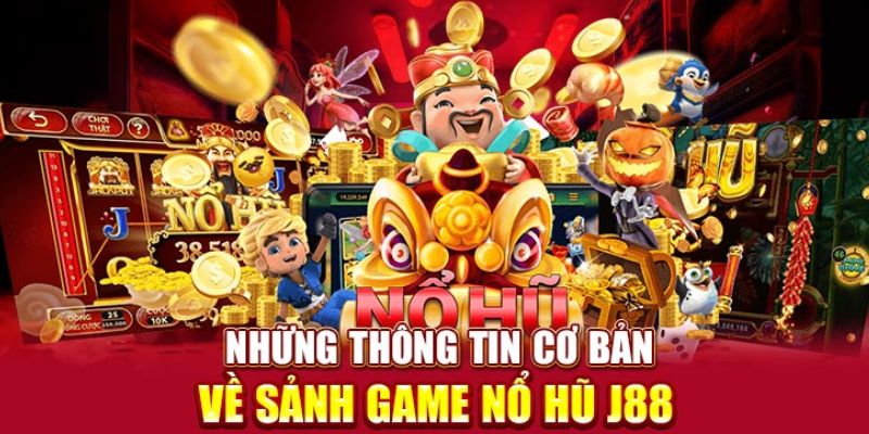 Giới thiệu chung về slot đổi thưởng J88